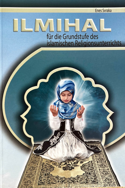 Ilmihal (Deutsch) - für die Grundstufe des isl. Religionsunterrichts