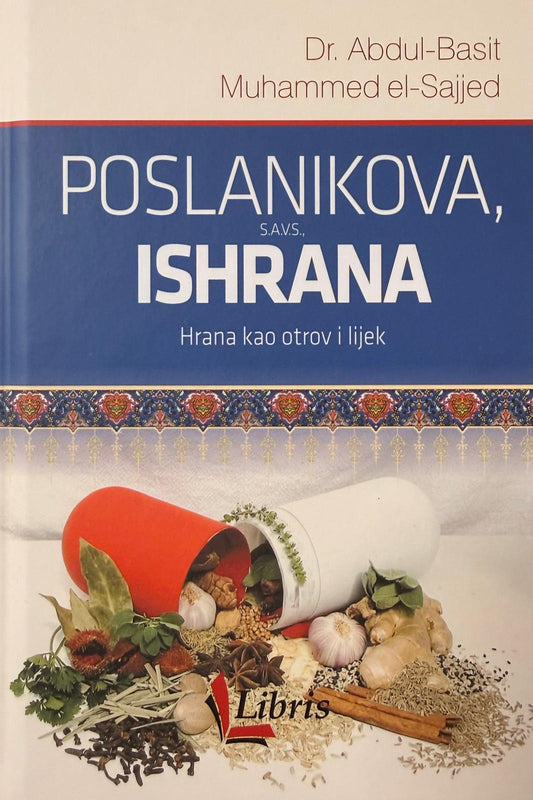 Poslanikova s.a.v.s. ishrana - Hrana kao otrov i lijek