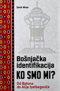 Bošnjačka identifikacija - Ko smo mi?