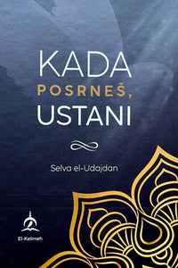 Kada posrneš ustani