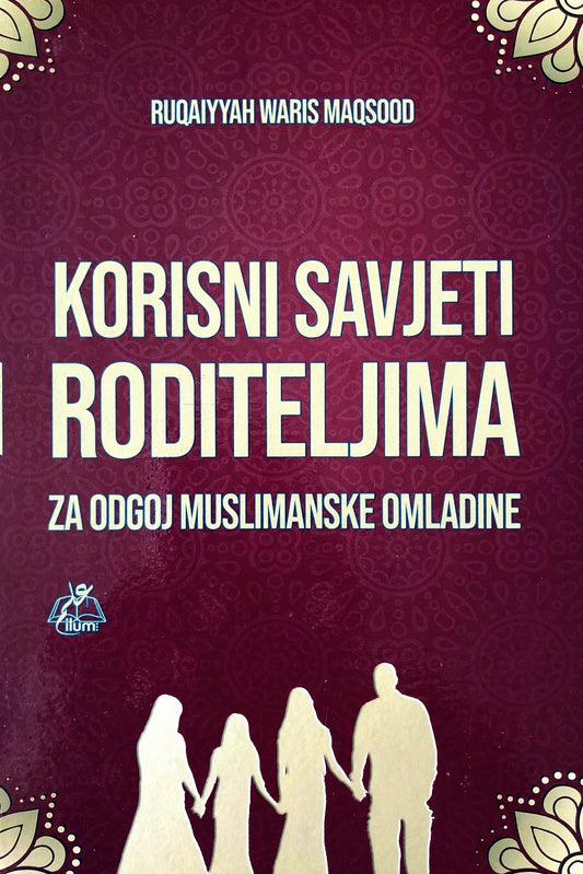 Korisni savjeti roditeljima za odgoj muslimanske omladine