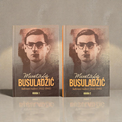 Mustafa Busuladžić - sabrani radovi 1932-1945 I-II