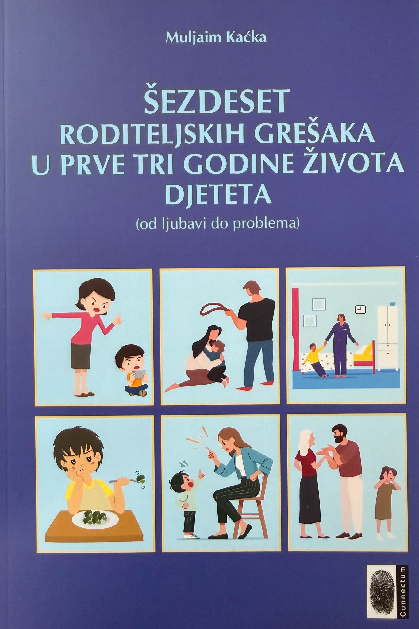 Šezdeset roditeljskih grešaka u prve tri godine života djeteta:(od ljubavi do problema)