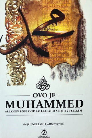 Ovo je Muhammed Allahov poslanik s.a.v.s.