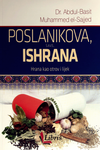 Poslanikova s.a.v.s. ishrana - Hrana kao otrov i lijek